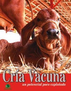 cria vacuna, un potencial poco explorado (ebook)-9789593070881