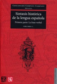sintaxis historica de la lengua española (tomo i)-9789681677381