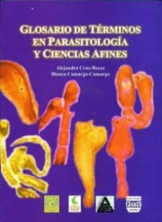 glosario de terminos en parasitologia y ciencas afines-alejandro cruz reyes-blanca camargo camargo-9789688568781