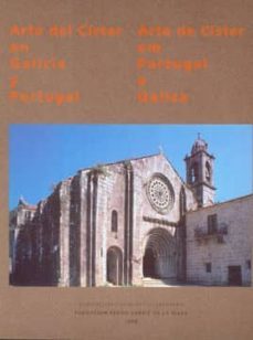 arte de cister em portugal e galiza=arte del cister en galicia y portugal-9789726780281