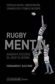 rugby mental: radiografia psicologica del juego y su entorno-fernando f. saccone-9789871884681