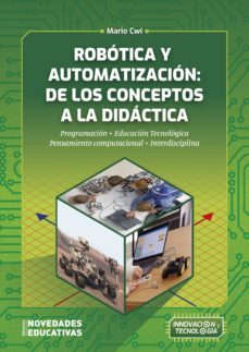 robotica y automatizacion: de los conceptos a la didactica (ebook)-mario cwi-9789875388581