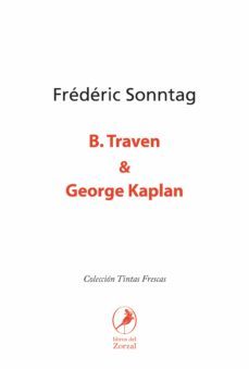 b. traven &amp; george kaplan (ebook)-frederic sonntag-9789875996281