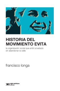 historia del movimiento evita (ebook)-francisco longa-9789876299381