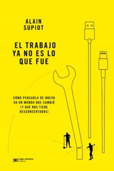 el trabajo ya no es lo que fue (ebook)-alain supiot-9789878011981