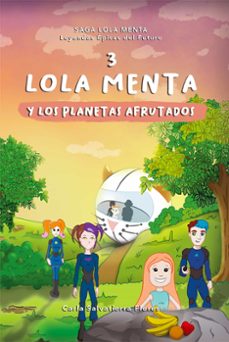 lola menta 3  y los planetas afrutados (ebook)-carla salvatierra flores-9789878034881