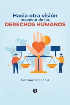 hacia otra vision respecto de los derechos humanos (ebook)-germán palechiz-9789878721781
