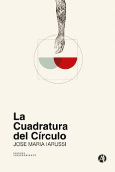 la cuadratura del circulo (ebook)-josé maría iarussi-9789878739281