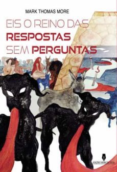 eis o reino das respostas sem perguntas-mark thomas more-9789897795381