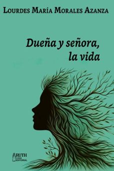 dueña y señora, la vida (ebook)-lourdes maría morales azanza-9789962250081