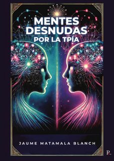 mentes desnudas por la tpia-jaume matamala blanch-9790901834781