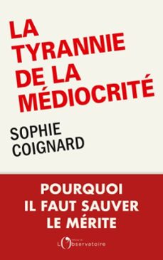la tyrannie de la mediocrite : pourquoi il faut sauver le merite (ebook)-sophie coignard-9791032919781