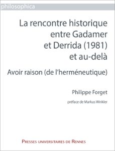 la rencontre historique entre gadamer et derrida (1981) et au-dela (ebook)-philippe forget-9791041310081
