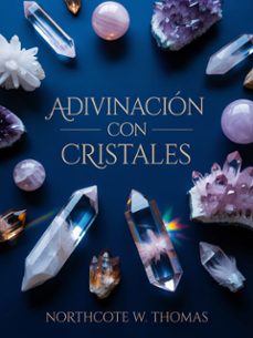adivinacion con cristales (traducido) (ebook)-northcote w. thomas-9791222607481