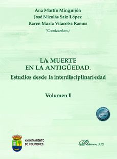 la muerte en la antiguedad. estudios desde la interdisciplinariedad. tomo i (ebook)-ana martin minguijon-jose nicolas saiz lopez-9791370068981