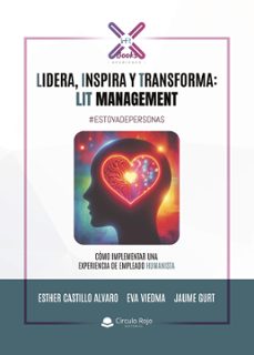 lidera, inspira y transforma: lit management-esther castillo alvaro-eva viedma-jaume gurt-9791370086381