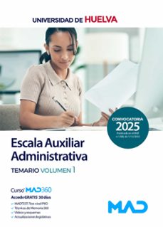 escala auxiliar administrativa universidad de huelva. temario volumen 1 2025-9791370283681