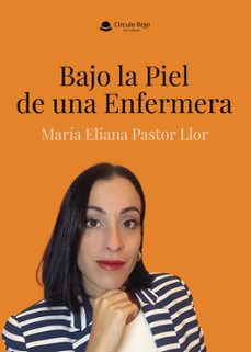 bajo la piel de una enfermera-maria eliana pastor llor-9791370350581