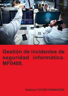 mf0488. gestión de incidentes de seguridad informática-beatriz coronado garcia-9791387566081