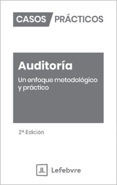 casos prácticos auditoría. un enfoque metodológico y práctico (2ª edición)-9791387732981
