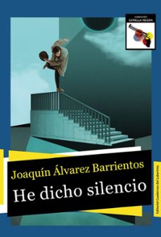 he dicho silencio-joaquin alvarez barrientos-9791387751081