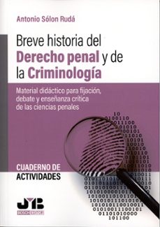 breve historia del derecho penal y de la criminología. cuaderno de actividades-antonio solon ruda-9791387828981