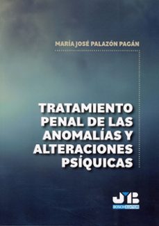 tratamiento penal de las anomalías y alteraciones psíquicas-maria jose palazon pagan-9791388084881