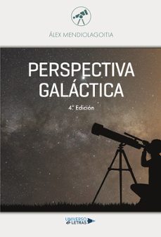 perspectiva galáctica (4ª ed.)-alex mendiolagoitia-9791388243981