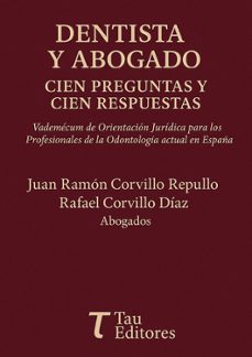 dentista y abogado cien preguntas y cien respuestas-juan ramon corvillo repullo-rafael corvillo diaz-9791399116281