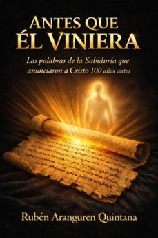 antes que el viniera (ebook)-ruben aranguren quintana-9798215634981