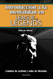introduccion a la mentalidad en league of legends (ebook)-manuel martin-9798223037781