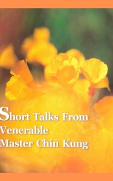 short talks from venerable master chin kung (ebook)-li ping-9798224270781