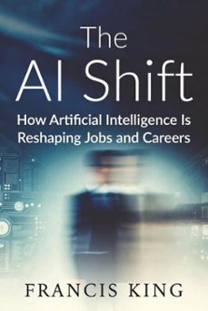 the ai shift (ebook)-francis king-9798224663781