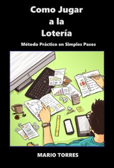 "como jugar a la loteria" ¡revolucionando a los jugadores de loteria en todo el mundo! (ebook)-mario torres-9798224713981