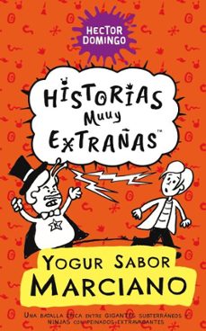 yogur sabor marciano: una batalla epica entre gigantes subterraneos y ninjas con peinados extravagantes (ebook)-hector domingo-9798227289681