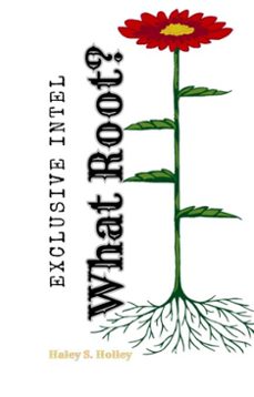 what root? exclusive intel (ebook)-haley s. holley-9798227878281
