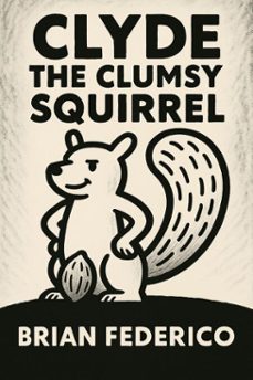 clyde the clumsy squirrel-race slater-9798231701681