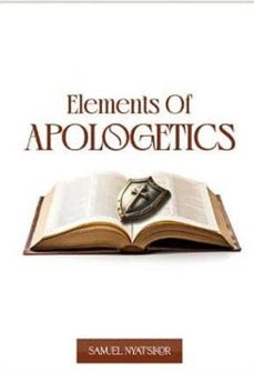 elements of apologetics (ebook)-samuel nyatsikor-9798231805181