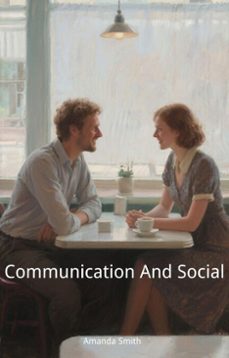 communication and social (ebook)-amanda smith-9798231940981