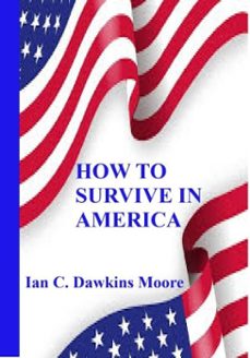how to survive in america (ebook)-ian c. dawkins moore-jane walmsley-9798232025281