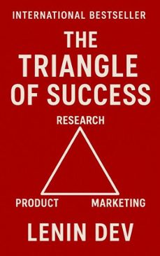 the triangle of success: research  product  marketing (ebook)-lenin dev-9798232047481