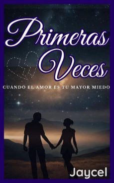 primeras veces - cuando el amor es tu mayor miedo (ebook)-9798232189181