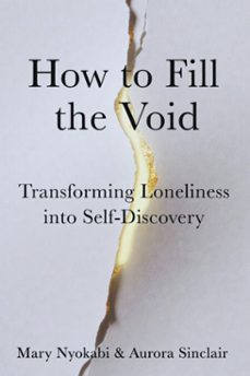 how to fill the void: transforming loneliness into self-discovery (ebook)-mary nyokabi-aurora sinclair-9798232482381