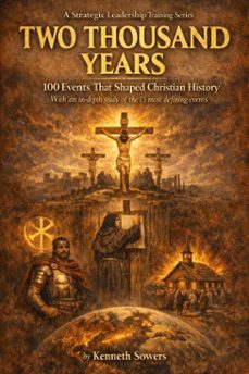 two thousand years - 100 events that shaped christian history (ebook)-kenneth sowers-9798232831981