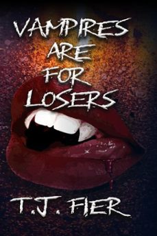 vampires are for losers (ebook)-t. j. fier-9798233193781