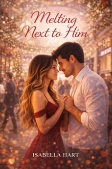 melting next to him (ebook)-isabella hart-9798233593581