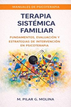 terapia sistemica familiar: fundamentos, evaluacion y estrategias de intervencion en psicoterapia (ebook)-m. pilar g. molina-9798233761881