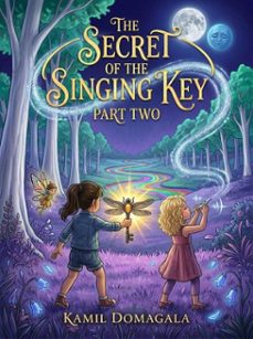 the secret of the singing key part 2 (ebook)-kamil domagala-9798233842481