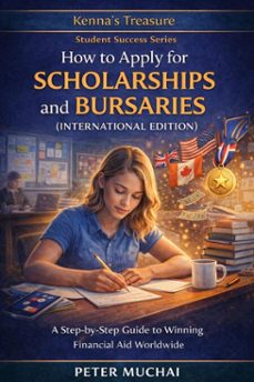 how to apply for scholarships and bursaries successfully (international edition) (ebook)-peter muchai-9798233968181