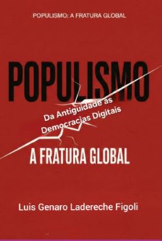 populismo: a fratura global (ebook)-luis genaro ladereche figoli-9798278346081